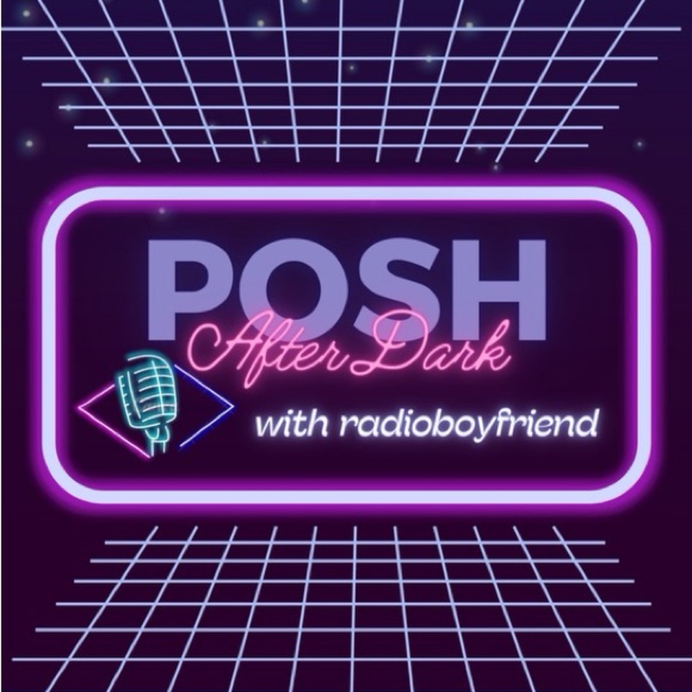 Posh After Dark live notification